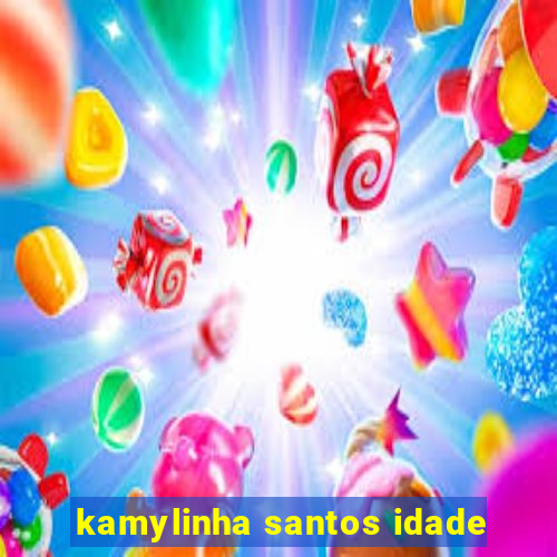 kamylinha santos idade