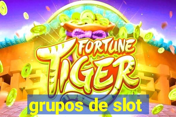 grupos de slot