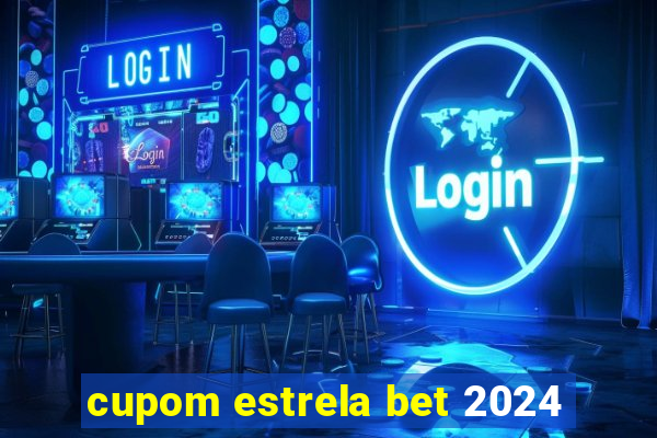 cupom estrela bet 2024