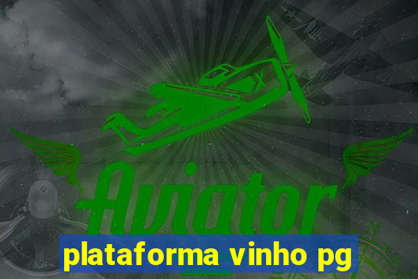 plataforma vinho pg