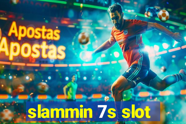 slammin 7s slot