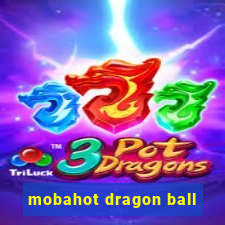 mobahot dragon ball