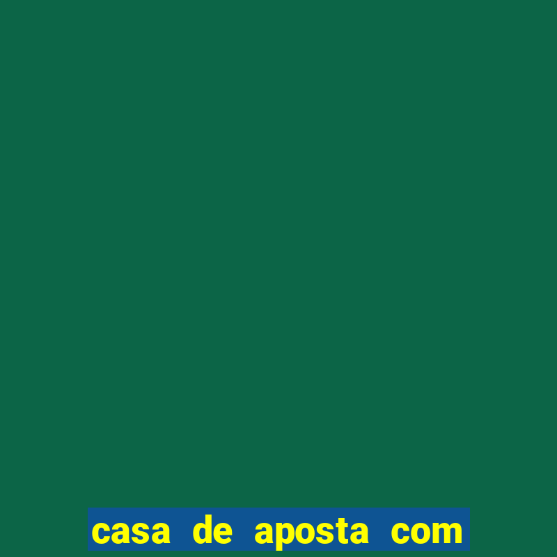 casa de aposta com rodadas gratis