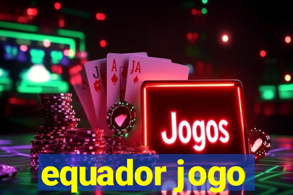 equador jogo