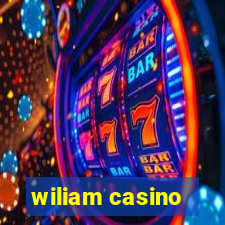 wiliam casino