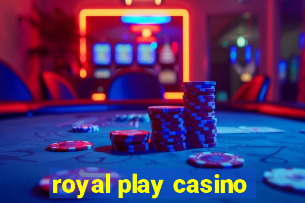 royal play casino