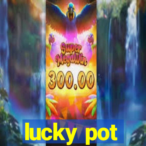 lucky pot