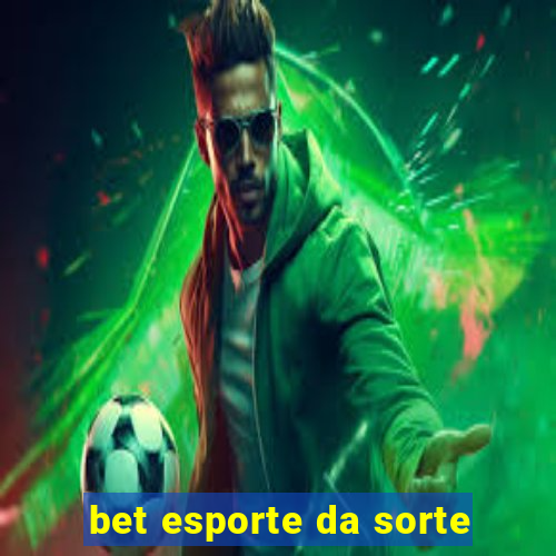 bet esporte da sorte