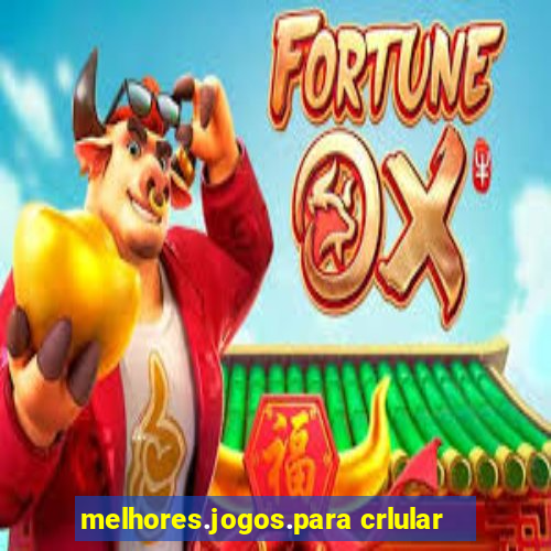 melhores.jogos.para crlular