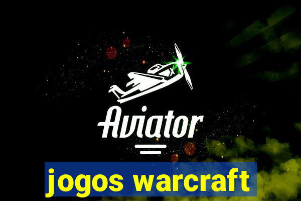 jogos warcraft