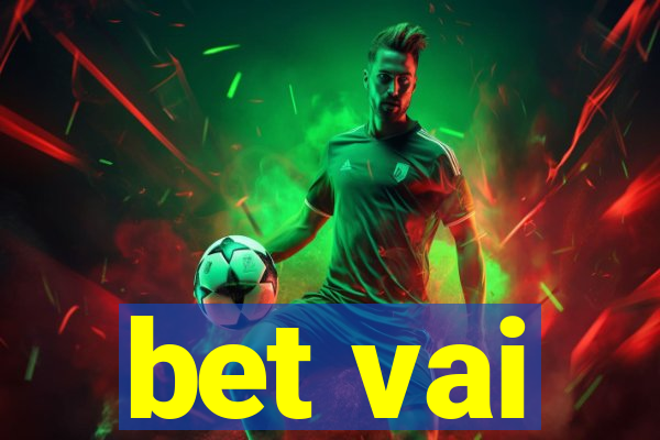 bet vai