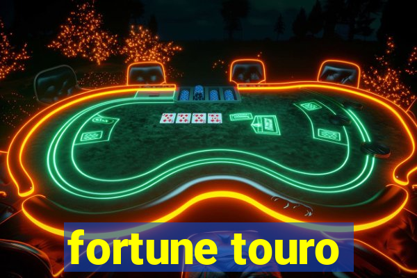 fortune touro