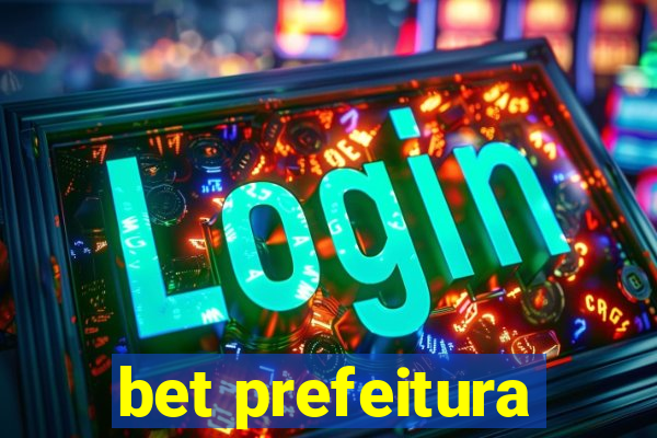 bet prefeitura