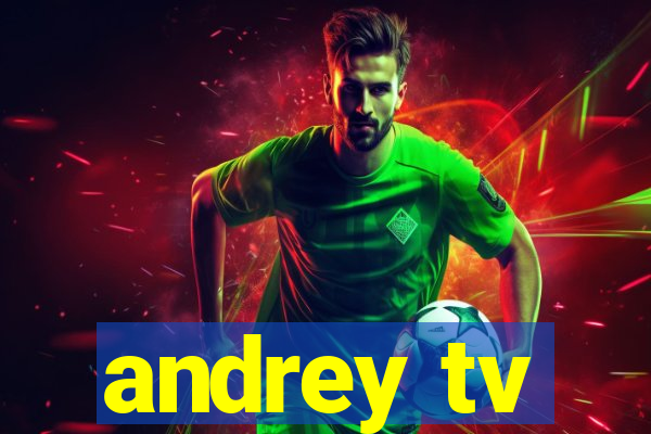 andrey tv