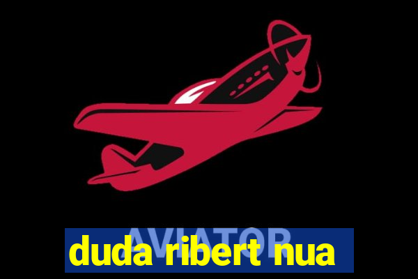 duda ribert nua