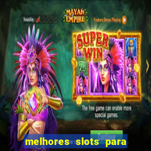 melhores slots para comprar b?nus