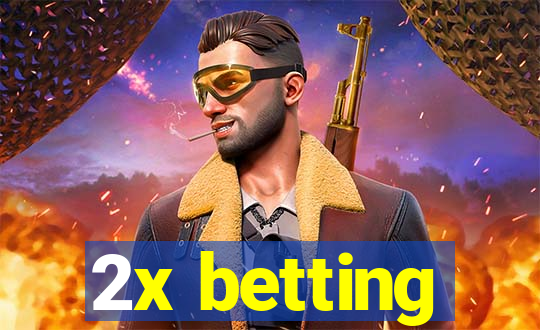 2x betting