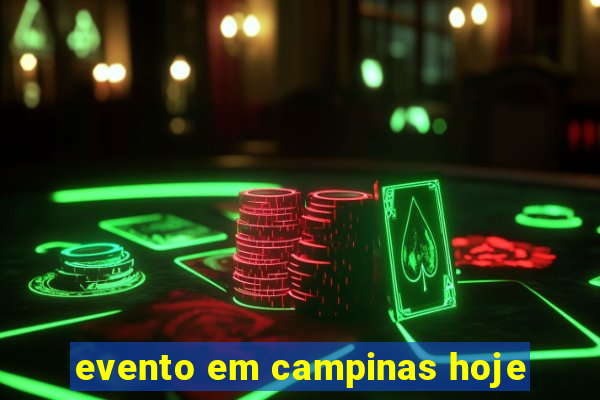 evento em campinas hoje