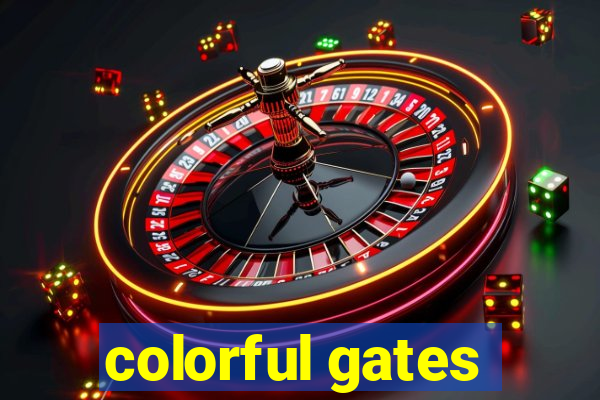 colorful gates