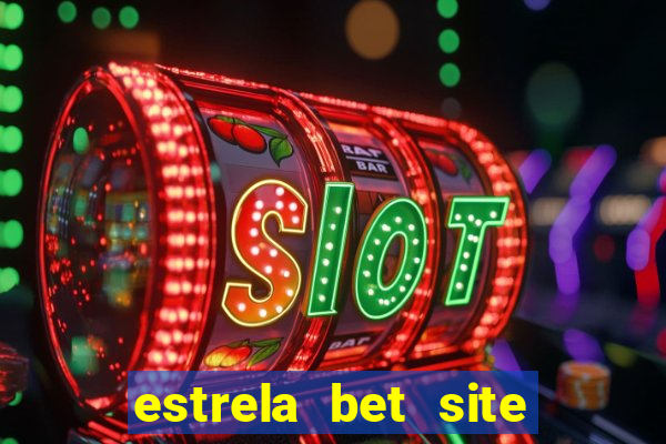 estrela bet site de aposta