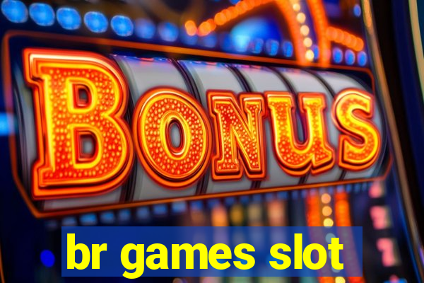 br games slot