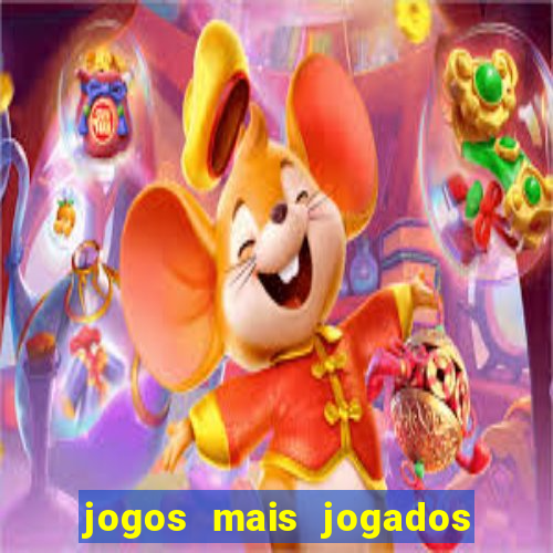 jogos mais jogados do mundo mobile