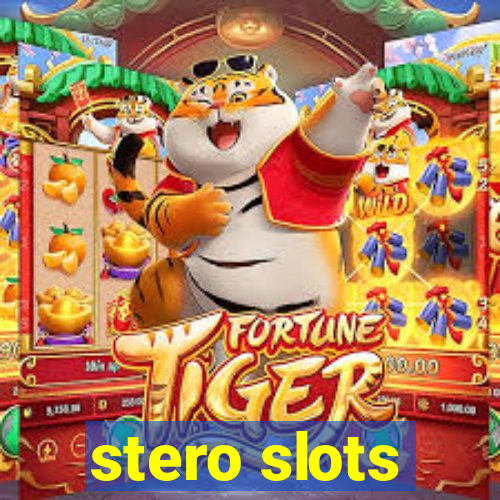 stero slots