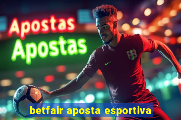 betfair aposta esportiva