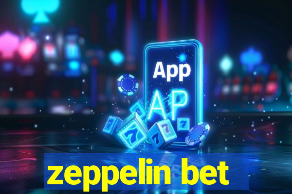 zeppelin bet