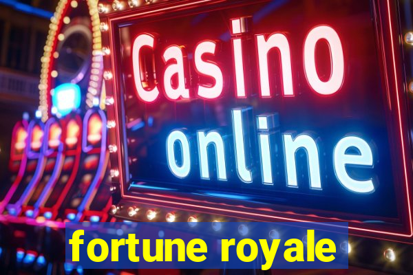 fortune royale