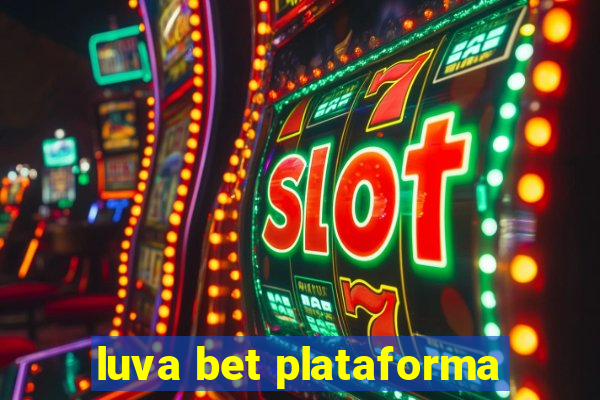 luva bet plataforma