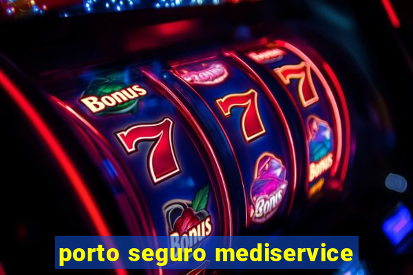 porto seguro mediservice