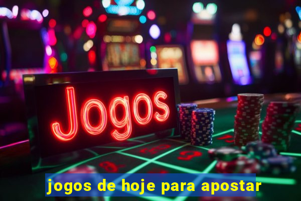 jogos de hoje para apostar