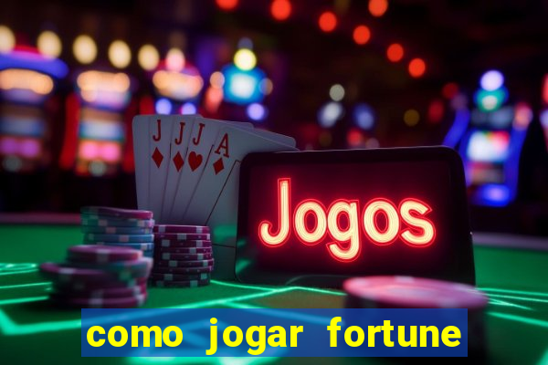 como jogar fortune tiger passo a passo