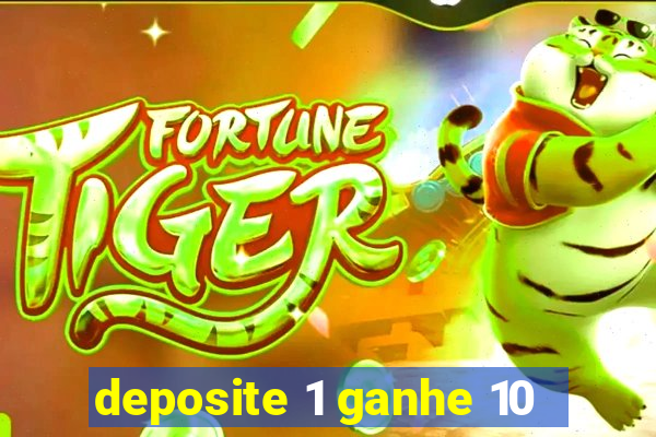 deposite 1 ganhe 10