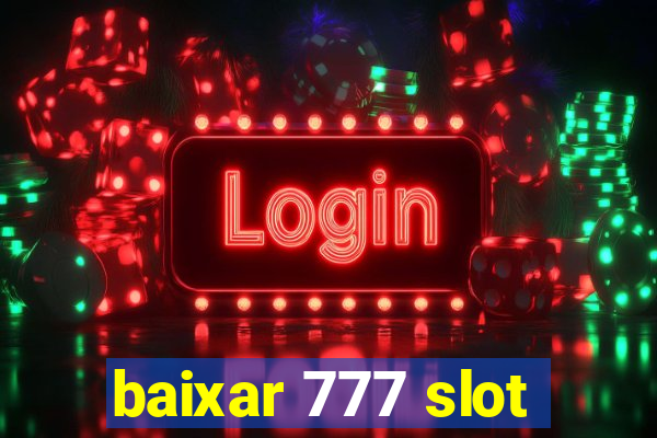 baixar 777 slot