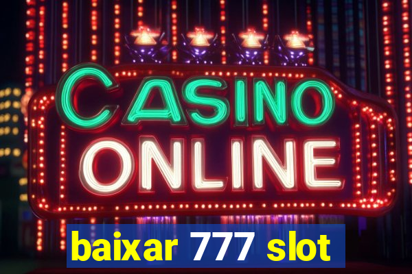 baixar 777 slot