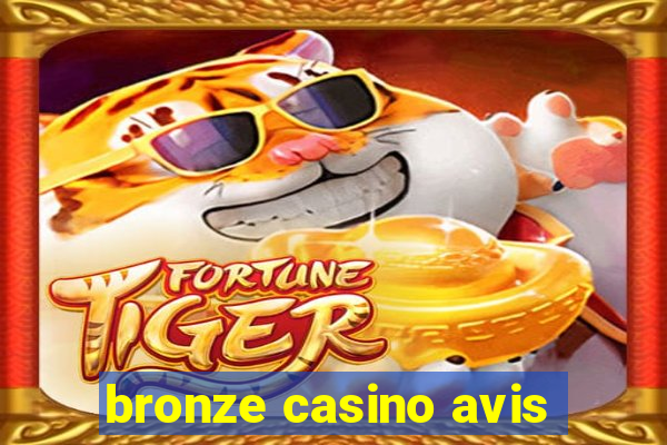 bronze casino avis