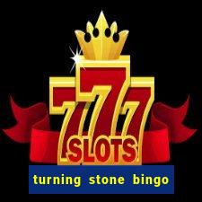 turning stone bingo daily schedule