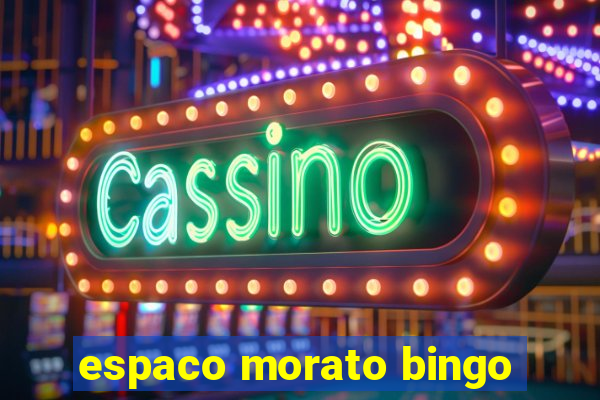 espaco morato bingo