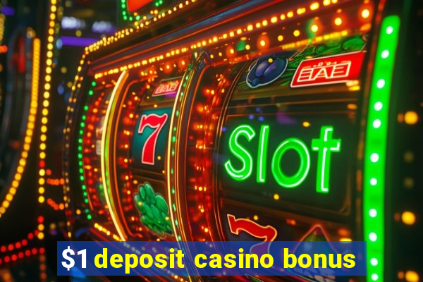 $1 deposit casino bonus