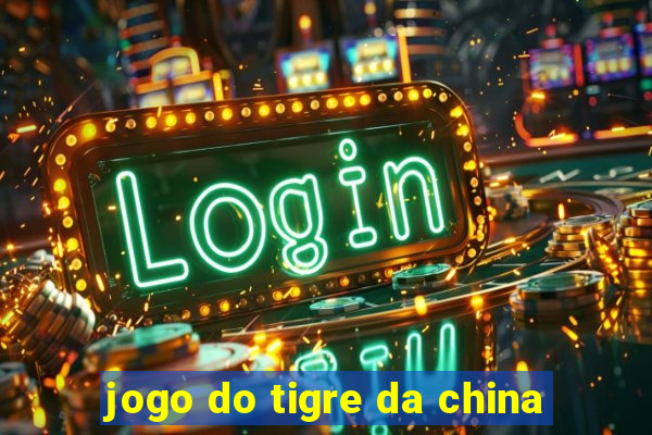 jogo do tigre da china