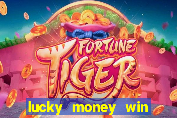 lucky money win real cash 2022