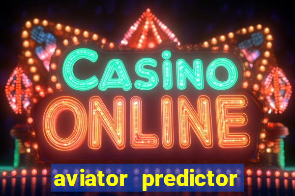 aviator predictor v4.0 download