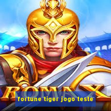 fortune tiger jogo teste