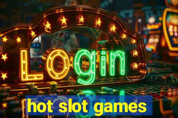 hot slot games