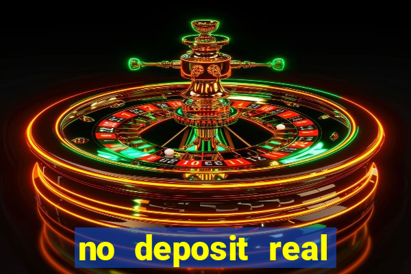 no deposit real cash casino