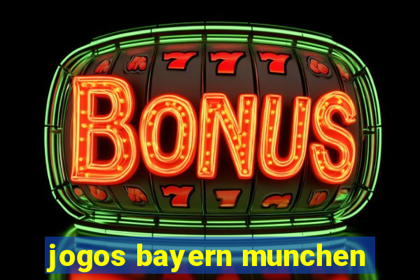 jogos bayern munchen