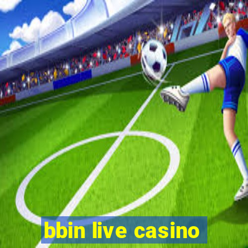 bbin live casino