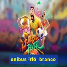 onibus rio branco porto velho